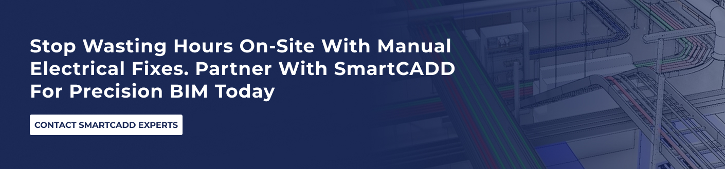 Stop wasting hours on-site with manual electrical fixes. Partner with SmartCADD for precision BIM today